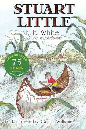 Stuart Little: 75th Anniversary Edition by E. B. White