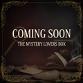 The Mystery Lovers Box - Coming Soon